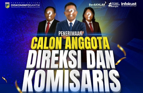 Ini Jadwal dan Persyaratan, Seleksi Terbuka Direksi dan Komisaris PT Pembangunan Sulteng